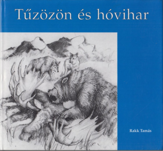 Rakk Tam�s - T�z�z�n �s h�vihar