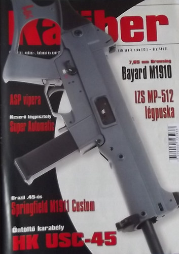 Vass G�bor  (szerk.) - Kaliber - �nv�delmi, vad�sz-, katonai �s sportfegyverek szaklapja / 72.