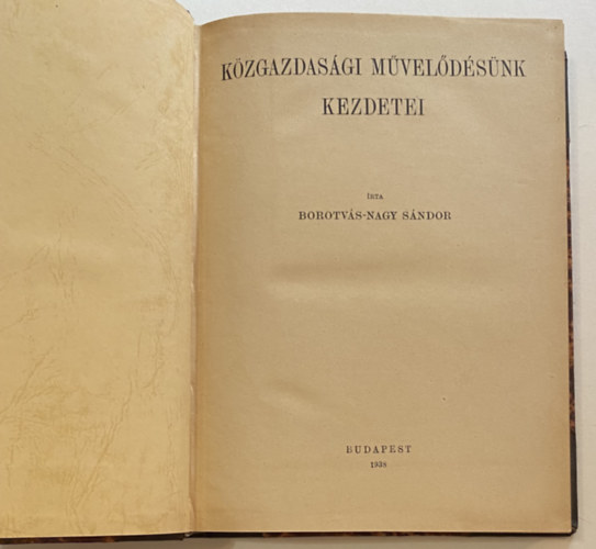 Borotv�s-Nagy S�ndor - K�zgazdas�gi m�vel�d�s�nk kezdetei