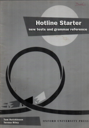 Teresa Riley Tom Hutchinson - Hotline Starter new tests and grammar reference.