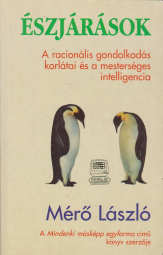 M�r� L�szl� - �szj�r�sok - A racion�lis gondolkod�s korl�tai �s a mesters�ges intelligencia