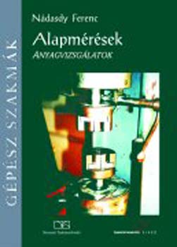 Ndasdy Ferenc - Alapmrsek. Anyagvizsglatok