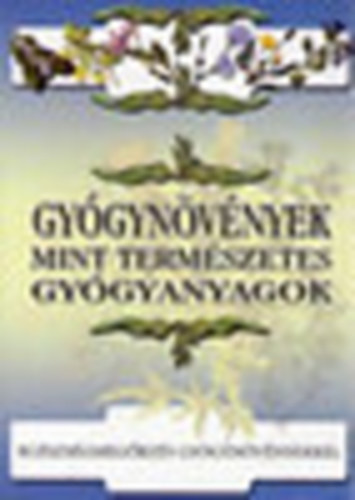 Cs�r�s L�szl� - Gy�gyn�v�nyek mint term�szetes gy�gyanyagok