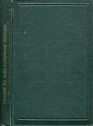 Hampel József - Az antik szobrászat története