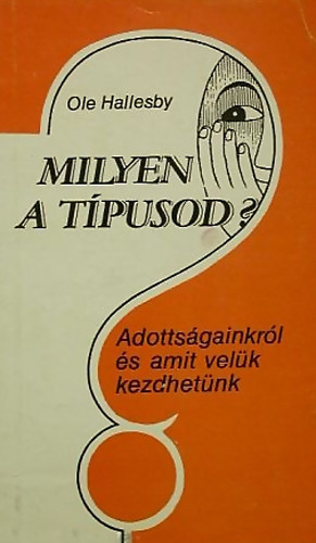 Ole Hallesby - Milyen a típusod? -Adottságainkról és amit velük kezdhetünk