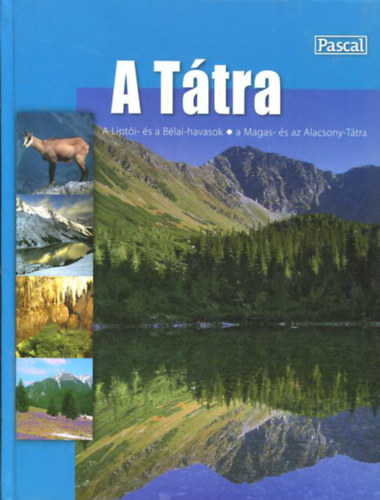 Zofia Siewak-Sojka - A T�tra,  A Lipt�i- �s a B�lai havasok,  a Magas- �s az Alacsony-T�tra