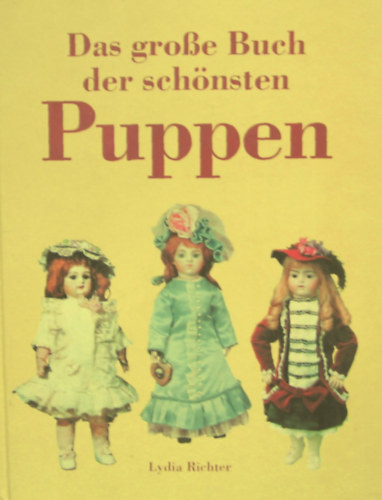 Lydia Richter - Das groe Buch der schnsten Puppen