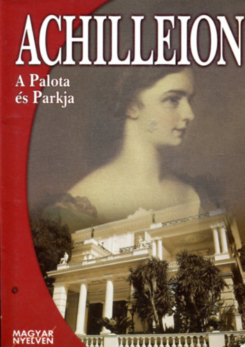 Achilleion - A palota s parkja
