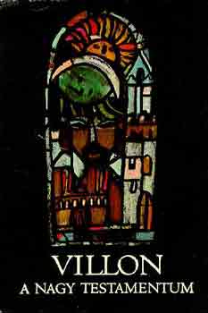 Francois Villon - A nagy testamentum