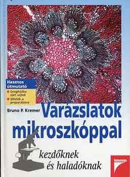 Bruno P. Kremer - Varzslatok mikroszkppal