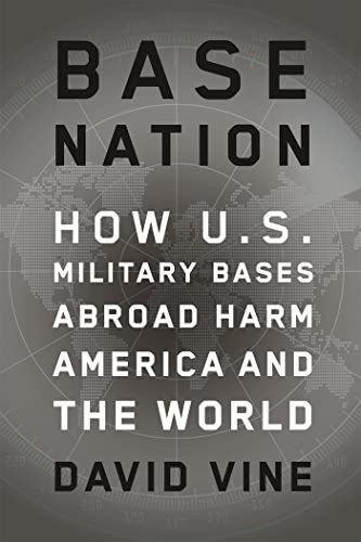 David Vine - Base Nation: How U.S. Military Bases Abroad Harm America and the World ("Bzisnemzet: Hogyan rtanak a klfldn lv amerikai katonai bzisok Ameriknak s a vilgnak" angol nyelven)