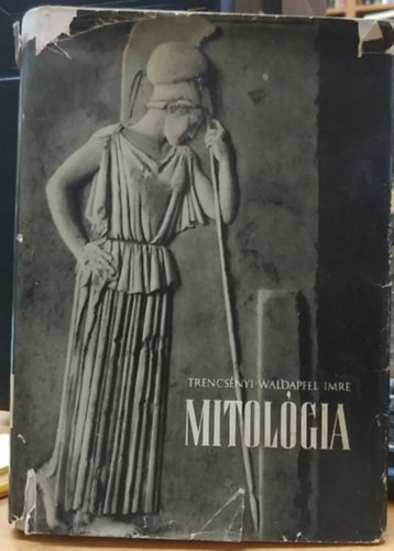 Trencsényi-Waldapfel Imre - Mitológia (Trencsényi)