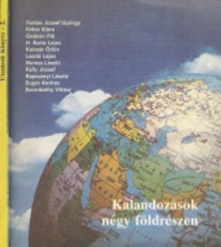 Kulcsár Ödön (szerk.) - Utazások könyve 2. - Kalandozások négy földrészen
