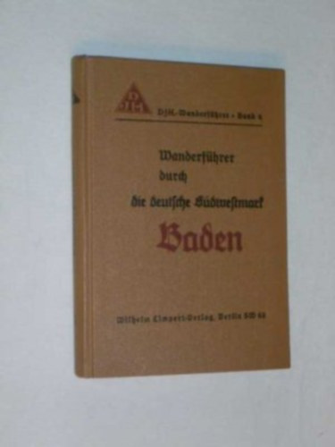 Wanderführer durch die deutsche Südwestmark Baden (térkép melléklettel)