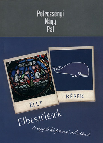 Petrozs�nyi Nagy P�l - �letk�pek
