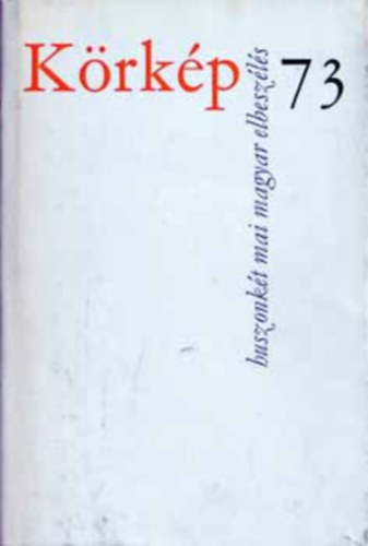 Bertha Bulcsu Cseres Tibor Esterhzy Pter Grendel Lajos Mndy Ivn Rkosy Gergely St Andrs Lengyel Pter Szentkuthy Mikls Ottlik Gza Karinthy Ferenc Kolozsvri Grandpierre Emil Tando - Krkp    - Ottlik Gza: Hajnapl - Szentkuthy Mikls: Krisztolgia s asztrolgia - Ndas Pter: Mese a tzrl s a tudsrl - Lzr Ervin: Bab Berci, a bennszltt