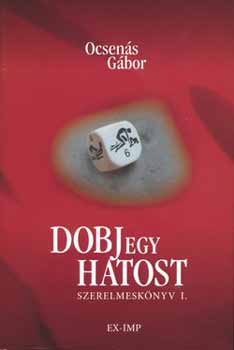 Ocsen�s G�bor - Dobj egy hatost!