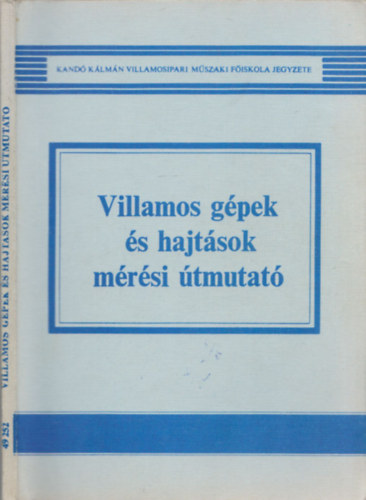 P�lfi Zolt�n Farkas Andr�s - Villamos g�pek �s hajt�sok m�r�si �tmutat�