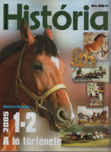 Glatz Ferenc   (szerk.) - Hist�ria t�rt�nelmi foly�irat 2005/1-10 sz�m (Teljes �vfolyam)