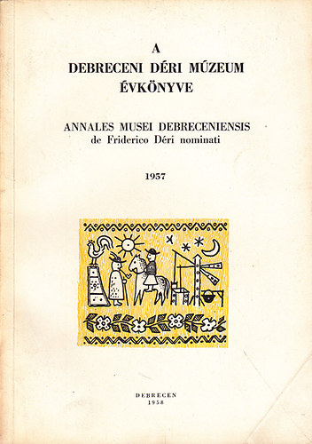 Bres Andrs  (szerk.) - A debreceni Dri Mzeum vknyve, 1957