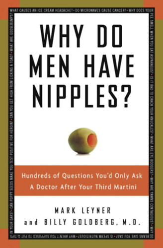 Mark Leyner - Billy Goldberg M.D. - Why Do Men Have Nipples? (Mi�rt van a f�rfiaknak mellbimb�ja? - angol nyelv�)