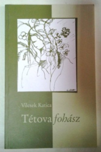 Vilcsek Katica - Ttova fohsz