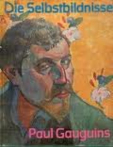 Kuno Mittelstadt - Die selbstbildnisse Paul Gauguins