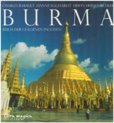 Burma. Reich der goldenen Pagoden
