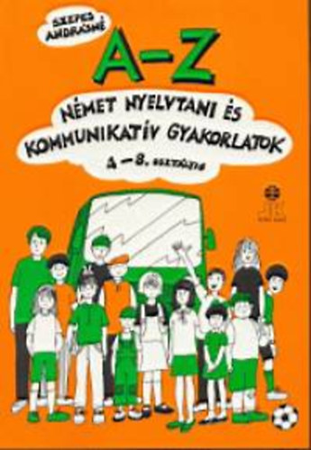 Szepes Andrsn - A-Z nmet nyelvtani s kommunikatv gyakorlatok 4.-8. osztlyig