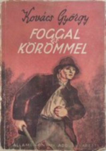 Kov�cs Gy�rgy - Foggal �s k�r�mmel