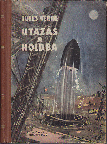 Jules Verne - Utazs a Holdba - Utazs a Hold krl