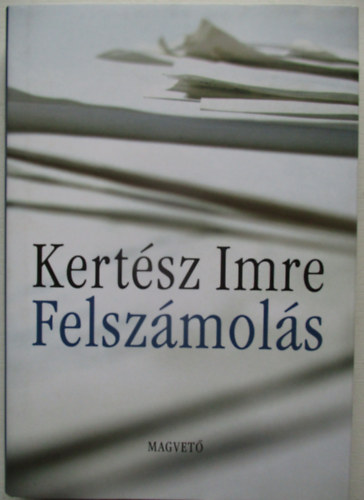 Kert�sz Imre - Felsz�mol�s