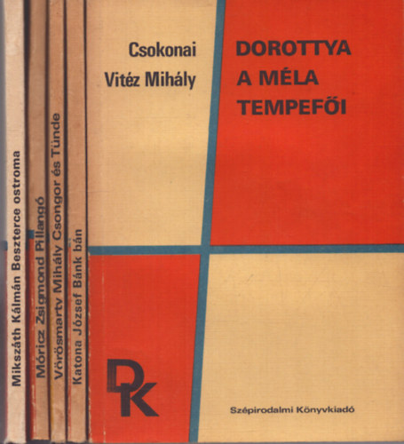 Katona József, Vörösmarty Mihály, Móricz Zsigmond, Mikszáth Kálmán Csokonai Vitéz Mihály - 5 db a Diákkönyvtár sorozatból: Dorottya, A méla tempefői - Bánk Bán - Csongor és Tünde - Pillangó - Beszterce ostroma
