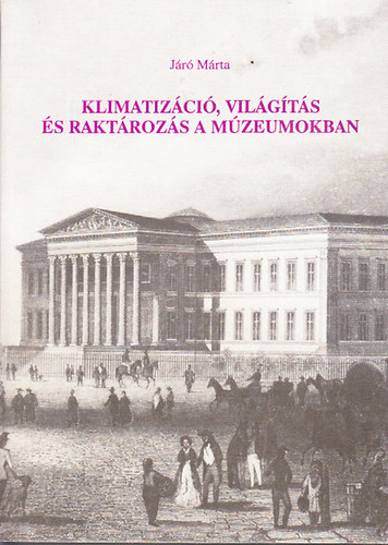J�r� M�rta - Klimatiz�ci�, vil�g�t�s �s rakt�roz�s a m�zeumokban
