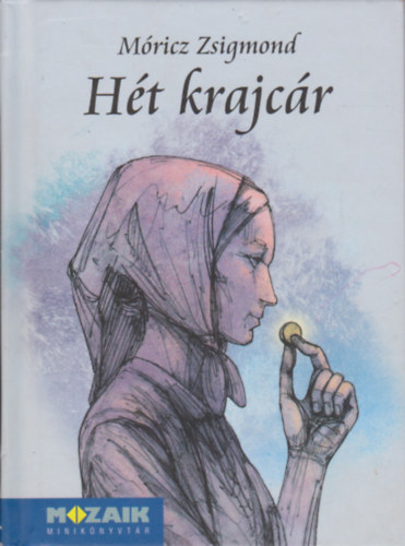 M�ricz Zsigmond - H�t krajc�r (v�logatott novell�k)