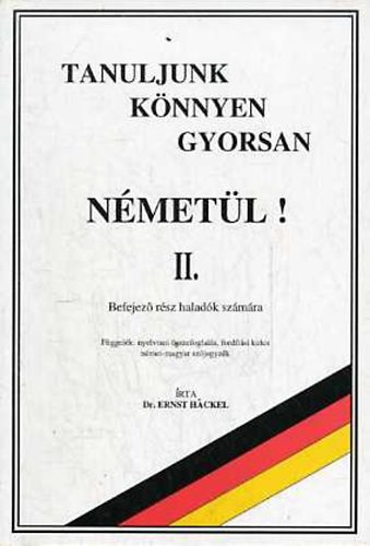 Ernst H�ckel - Tanuljunk k�nnyen, gyorsan n�met�l! II. Befejez� r�sz halad�k sz�m�ra