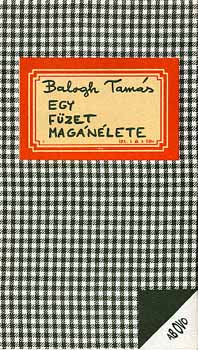 Balogh Tam�s - Egy f�zet mag�n�lete