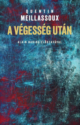 Quentin Mellassioux - A v�gess�g ut�n