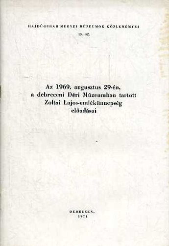 Az 1969. aug. 29-n, a debreceni Dri Mzeumban tartott Zoltai Lajos-...