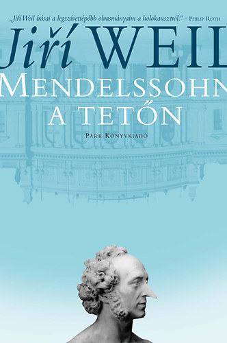 Jiří Weil - Mendelssohn a tetőn
