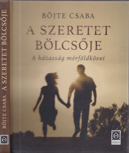 Bjte Csaba - 2 db. Bjte Csaba knyv: A szeretet blcsje + A szerelem svnye