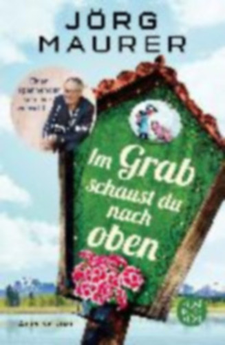 Jörg Maurer - Im Grab schaust du nach oben
