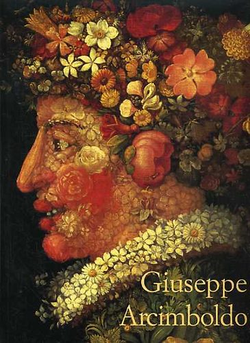 Werner Kriegeskorte - Giuseppe Arcimboldo 1527-1593 (angol)