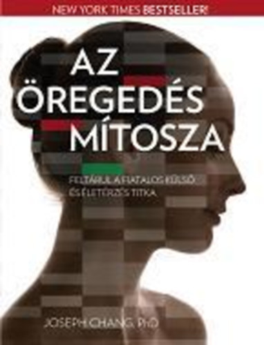 Joseph Chang - Az regeds mtosza - Feltrul a fiatalos kls s letrzs titka