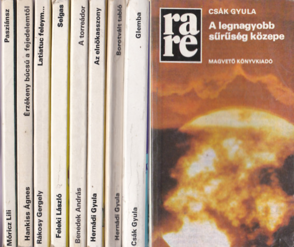 9db Ra-Re könyv: Csák Gyula:A legnagyobb sűrűség közepe +Csák Gyula:Glemba+Hernádi Gyula:Borotvált tabló+ Hernádi Gyula:Az elnökasszony+Benedek András:A torreádor+Feleki László:Selgas+Rákosy Gergely:Latiatuc feleym...+Hankiss Ágnes: