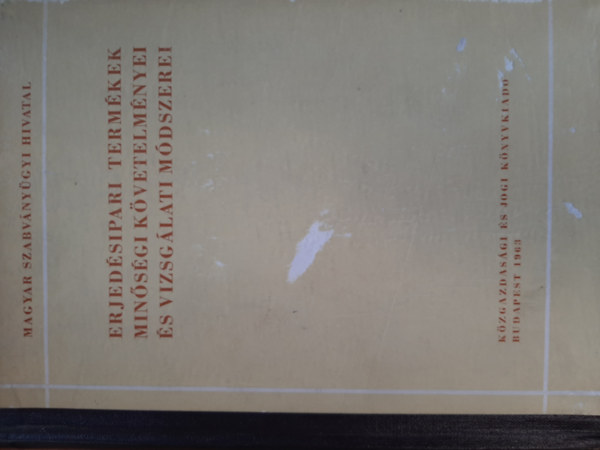 Torb�gyi-Nov�k L�szl� dr. Miklovicz Andr�s - Erjed�sipari term�kek min�s�gi k�vetelm�nyei �s vizsg�lati m�dszerei