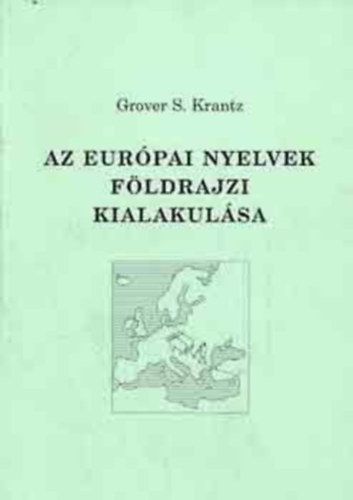 Grover S. Krantz - Az eurpai nyelvek fldrajzi kialakulsa