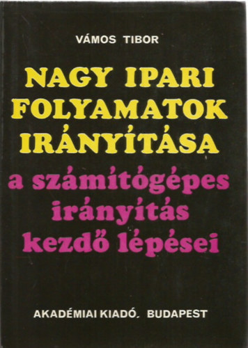 Nagy ipari folyamatok irnytsa - A szmtgpes irnyts kezd lpsei