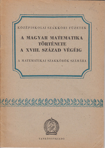 Ligeti Bla - A magyar matematika trtnete a XVIII. szzad vgig
