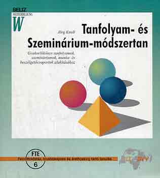 Jrg Knoll - Tanfolyam- s szeminrium-mdszertan (Gyakorlknyv tanfolyamok, szeminriumok, munka- s beszlgetcsoportok alaktshoz)